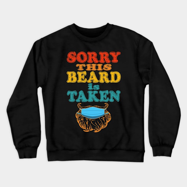 Sorry This Beard Is Taken, Bearded Man In Mask Valentines Day Gifts for Him Retro Crewneck Sweatshirt by NiceTeeBroo